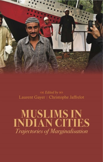 Book cover of: Muslims in Indian Cities. By: Laurent Gayer