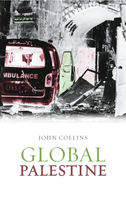 Book cover of: Global Palestine. By: Collins, John