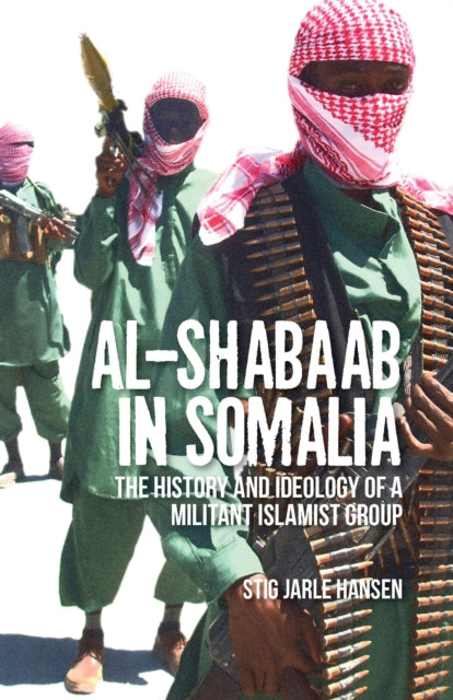 Book cover of: Al-Shabaab in Somalia. By: Stig Jarle Hansen