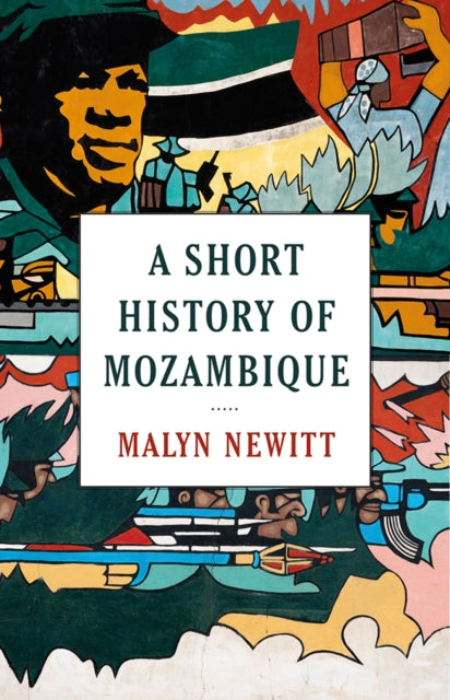 Book cover of: Short History of Mozambique. By: M. D. D. Newitt