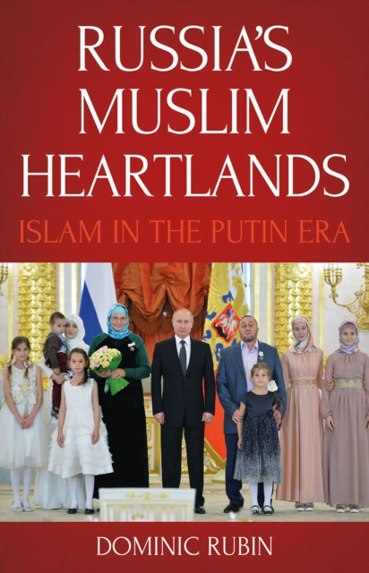 Book cover of: Russia's Muslim Heartlands. By: Dominic Rubin