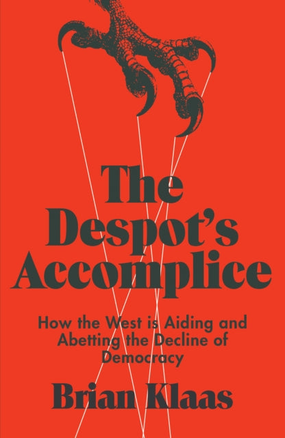 Book cover of: Despot's Accomplice. By: Brian Klaas