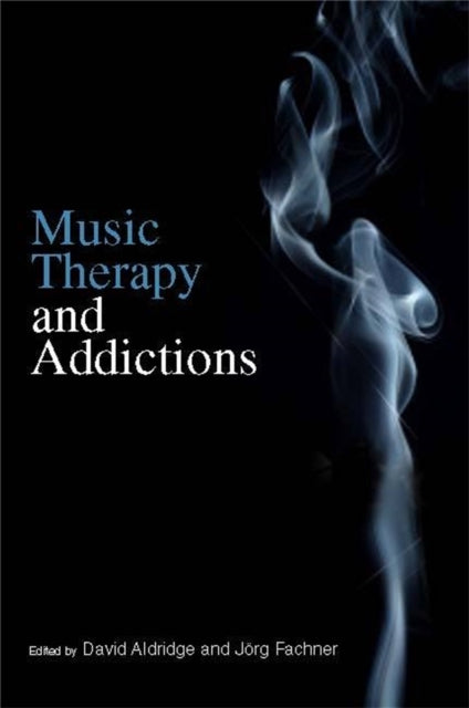 Book cover of: Music Therapy and Addictions