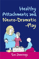 Book cover of: Healthy Attachments and Neuro-Dramatic-Play