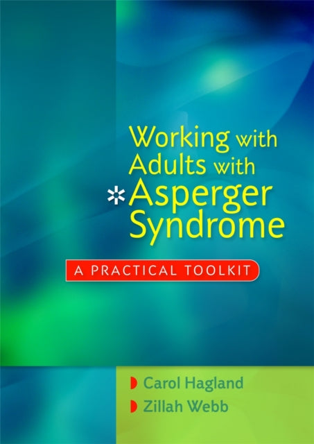 Book cover of: Working with Adults with Asperger Syndrome. By: Carol Hagland