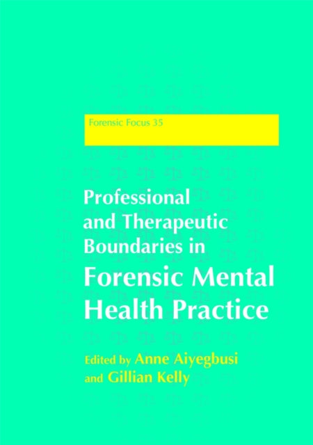 Book cover of: Professional and Therapeutic Boundaries in Forensic Mental Health Practice. By: Anne Aiyegbusi