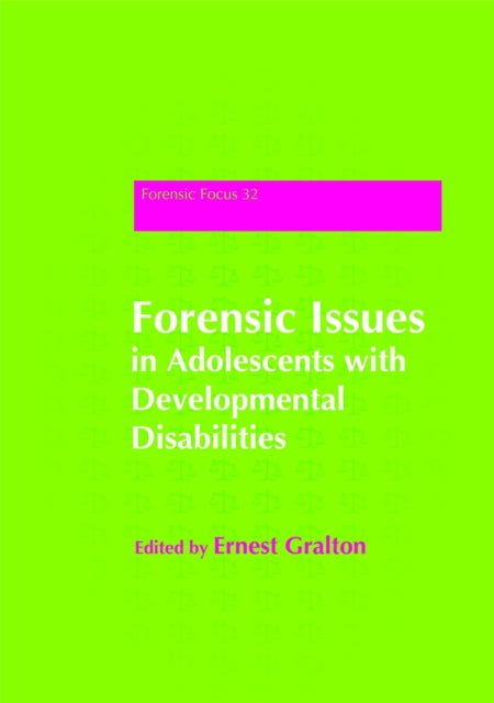 Book cover of: Forensic Issues in Adolescents with Developmental Disabilities. By: Ernest Gralton