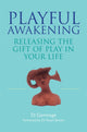 Book cover of: Playful Awakening. By: Di Gammage