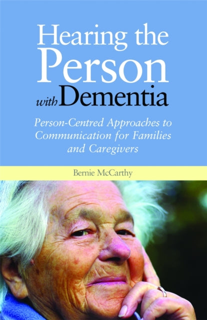 Book cover of: Hearing the Person with Dementia
