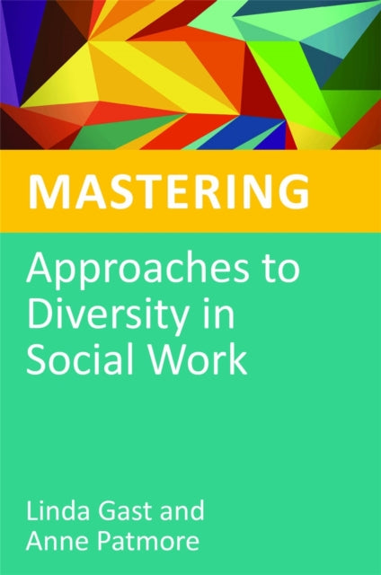 Book cover of: Mastering Approaches to Diversity in Social Work. By: Linda Eileen Gast