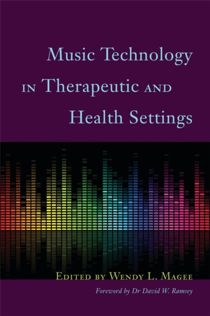 Book cover of: Music Technology in Therapeutic and Health Settings. By: Wendy L. Magee