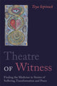 Book cover of: Theatre of Witness. By: Teya Sepinuck