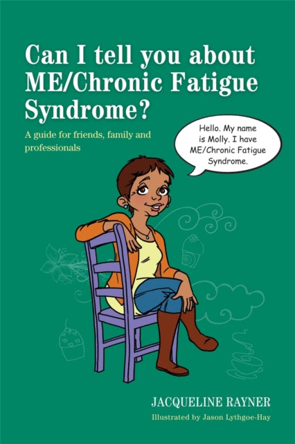 Book cover of: Can I tell you about ME/Chronic Fatigue Syndrome?