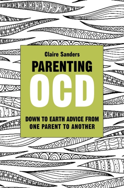 Book cover of: Parenting OCD. By: Claire Sanders