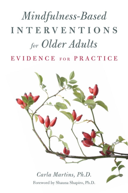 Book cover of: Mindfulness-Based Interventions for Older Adults. By: Carla Martins