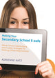Book cover of: Making Your Secondary School E-safe. By: Adrienne Katz