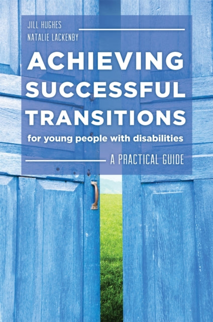 Book cover of: Achieving Successful Transitions for Young People with Disabilities. By: Natalie Lackenby