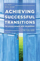 Book cover of: Achieving Successful Transitions for Young People with Disabilities. By: Natalie Lackenby