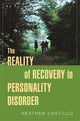 Book cover of: Reality of Recovery in Personality Disorder. By: Heather Castillo