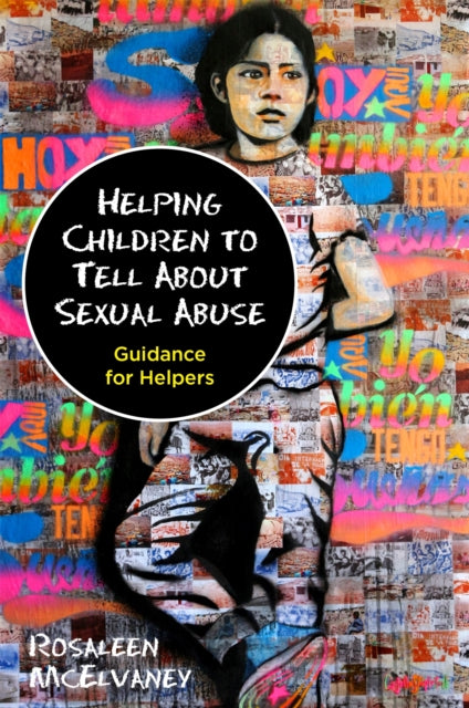 Book cover of: Helping Children to Tell About Sexual Abuse. By: Rosaleen McElvaney
