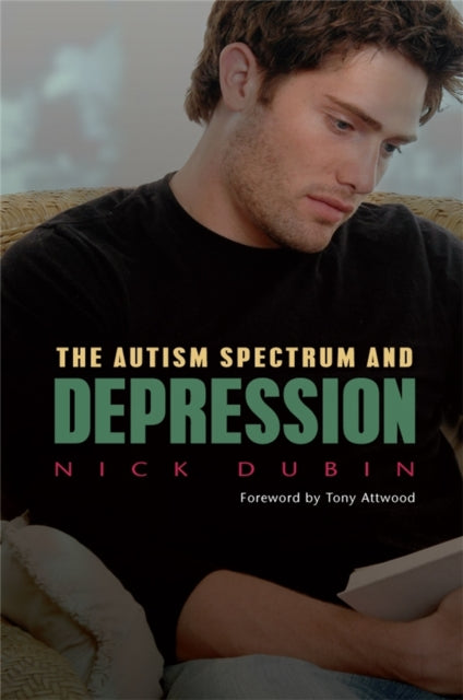 Book cover of: Autism Spectrum and Depression. By: Nick Dubin