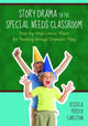 Book cover of: Story Drama in the Special Needs Classroom. By: Jessica Perich Carleton