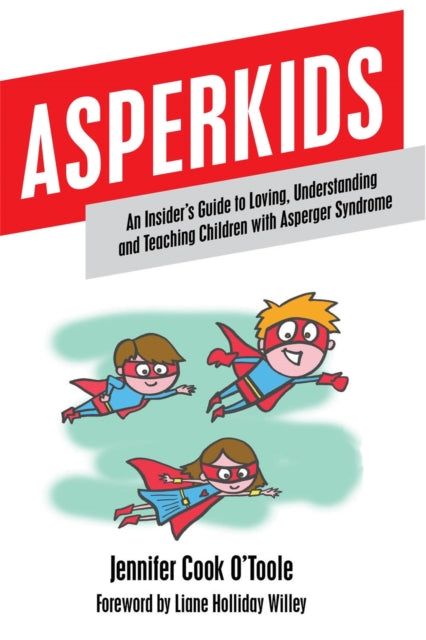 Book cover of: Asperkids. By: Jennifer Cook O'Toole