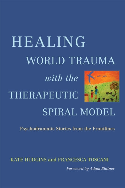 Book cover of: Healing World Trauma with the Therapeutic Spiral Model