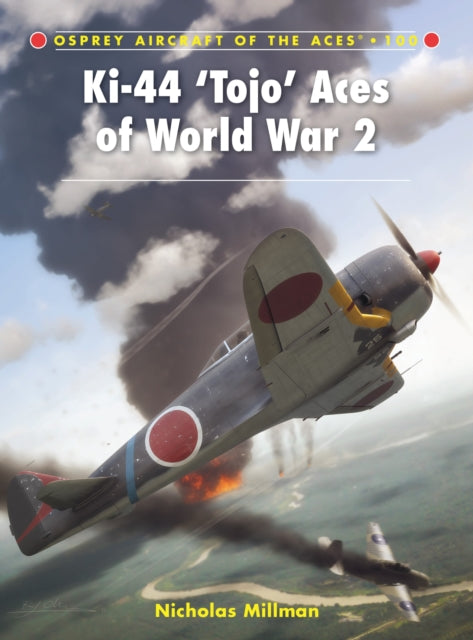 Book cover of: Ki-44 ‘Tojo’ Aces of World War 2. By: Nicholas Millman
