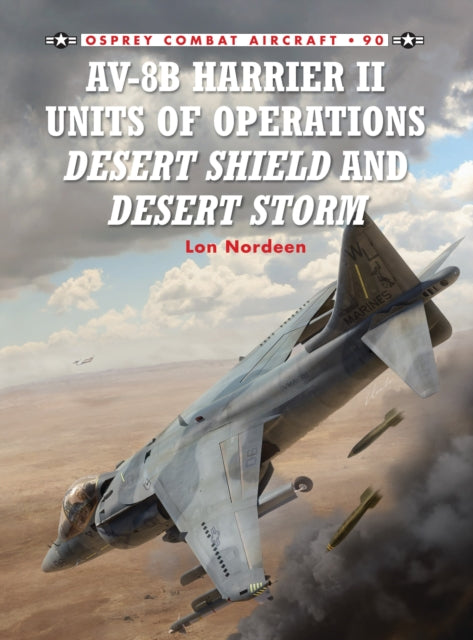 Book cover of: AV-8B Harrier II Units of Operations Desert Shield and Desert Storm. By: Lon O. Nordeen