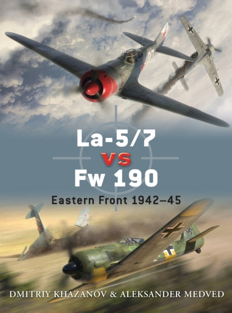 Book cover of: La-5/7 vs Fw 190. By: Dmitriĭ Khazanov