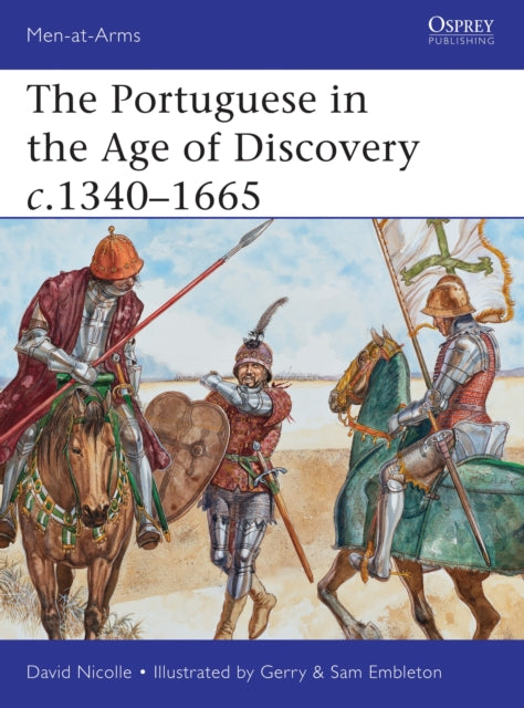 Book cover of: Portuguese in the Age of Discovery c.1340–1665. By: David Nicolle