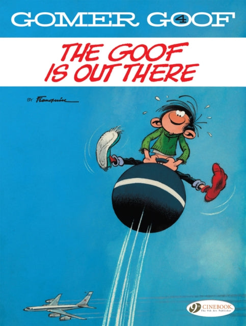 Book cover of: Gomer Goof Vol. 4: The Goof Is Out There. By: André Franquin