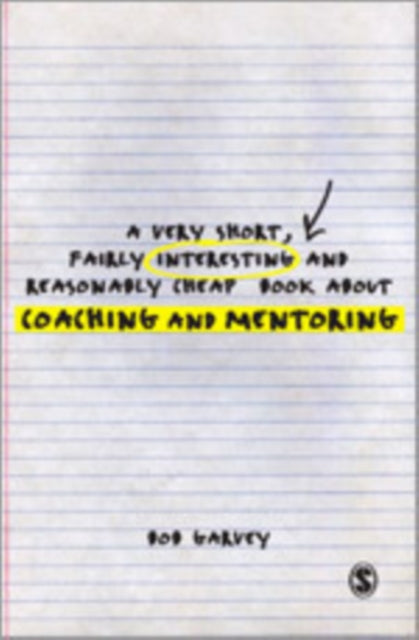 Book cover of: Very Short, Fairly Interesting and Reasonably Cheap Book About Coaching and Mentoring. By: Bob Garvey