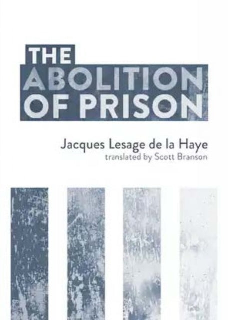 Book cover of: Abolition of Prison. By: Jacques Lesage de La Haye