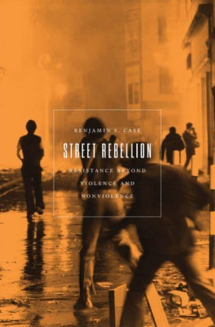 Book cover of: Street Rebellion. By: Benjamin S. Case