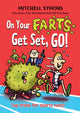 Book cover of: On Your Farts, Get Set, Go!