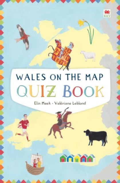 Book cover of: Wales on the Map: Quiz Book. By: Elin Meek
