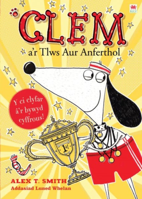 Book cover of: Cyfres Clem: 5. Clem a'r Tlws Aur Anferthol. By: Alex T. Smith