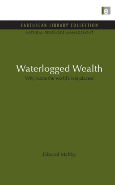 Book cover of: Waterlogged Wealth. By: Edward Maltby