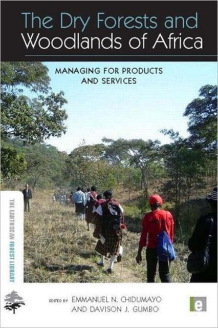 Book cover of: Dry Forests and Woodlands of Africa. By: E. N. Chidumayo