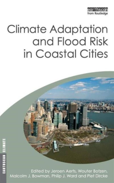 Book cover of: Climate Adaptation and Flood Risk in Coastal Cities. By: Jeroen C. J. H. Aerts