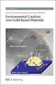 Book cover of: Environmental Catalysis over Gold-Based Materials