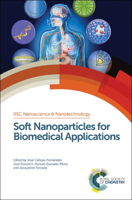 Book cover of: Soft Nanoparticles for Biomedical Applications. By: José Callejas-Fernández