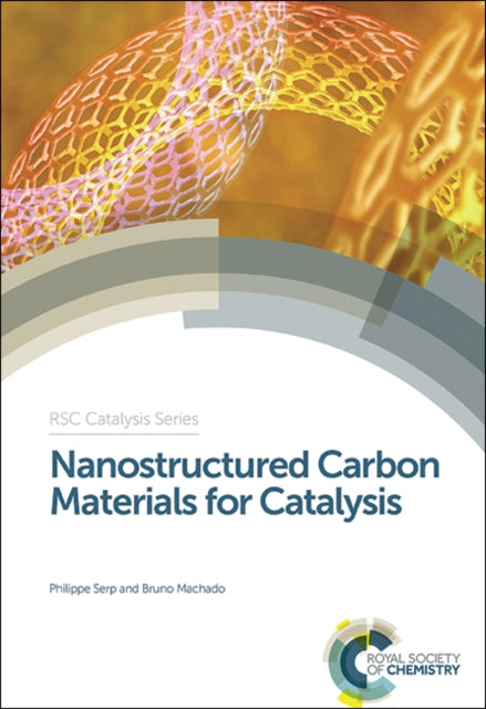 Book cover of: Nanostructured Carbon Materials for Catalysis. By: Philippe Serp