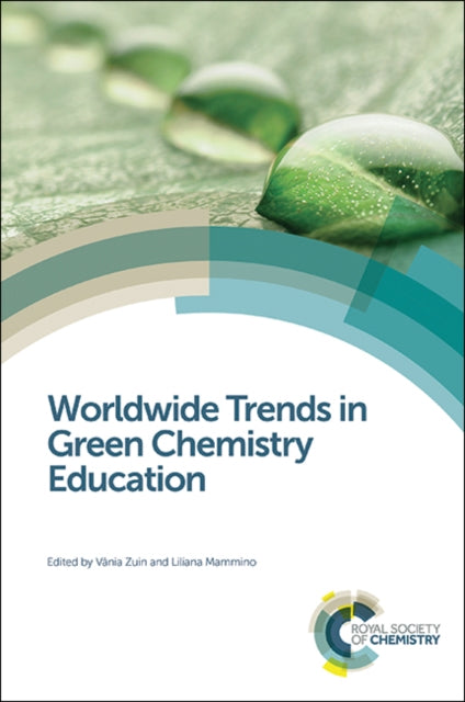 Book cover of: Worldwide Trends in Green Chemistry Education. By: Vânia Gomes Zunin