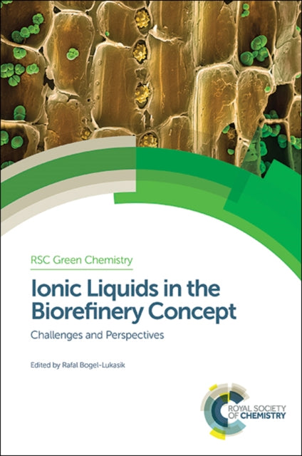 Book cover of: Ionic Liquids in the Biorefinery Concept. By: Rafal Bogel-Lukasik