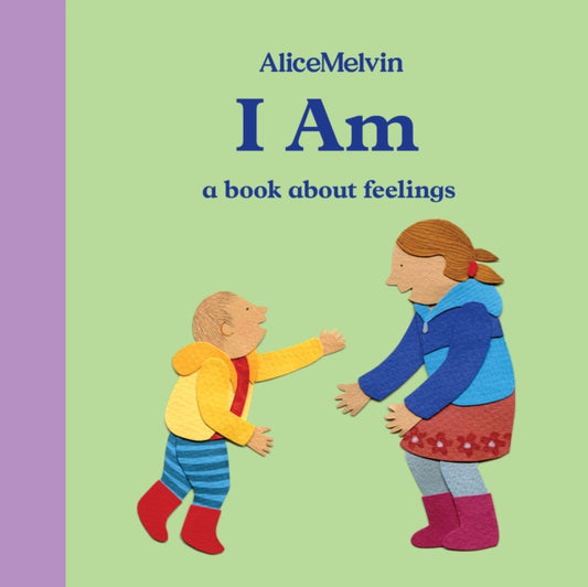Book cover of: I Am. By: Alice Melvin