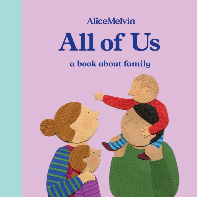 Book cover of: All of Us. By: Alice Melvin