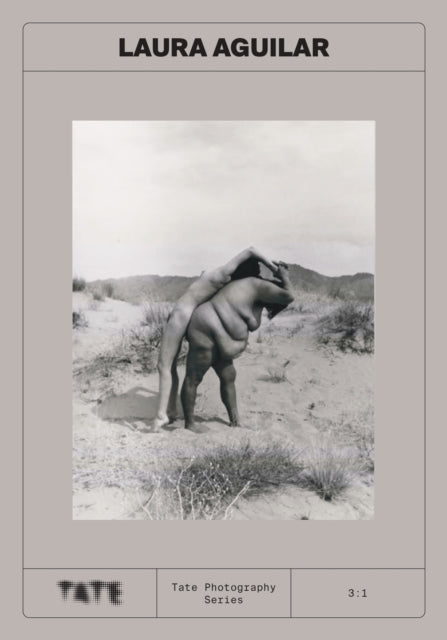 Book cover of: Tate Photography: Laura Aguilar